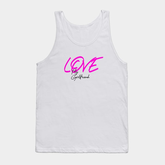 Love my girlfriend , Girlfriend holiday 2020 ,Girlfriend Tank Top by Otaka-Design